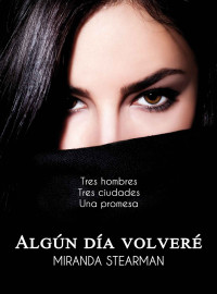 Miranda Stearman — Algún día volveré (Spanish Edition)