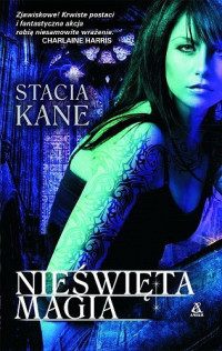 Stacia Kane — Nieświęta magia