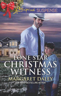 Margaret Daley [Daley, Margaret] — Lone Star Christmas Witness (Lone Star Justice Book 5)