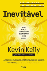 Kevin Kelly — Inevitável