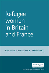 Gill Allwood;Khursheed Wadia; — Refugee Women in Britain and France