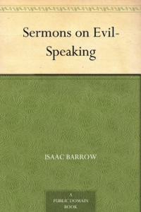 Isaac Barrow [Barrow, Isaac] — Sermons on Evil-Speaking