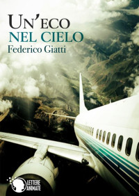 Federico Giatti — Un'eco nel cielo (Italian Edition)