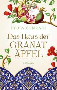Conradi, Lydia — Das Haus der Granatäpfel