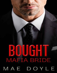 Mae Doyle — Bought Mafia Bride: A Dark Mafia Romance (The Bonanno Family Book 4)