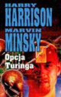 Harry Harrison & Marvin Minsky — Opcja Turinga