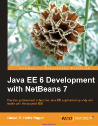 David R. Heffelfinger — Java EE 6 Development with NetBeans 7