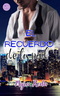 Myra Reda — El recuerdo de tu piel (Spanish Edition)