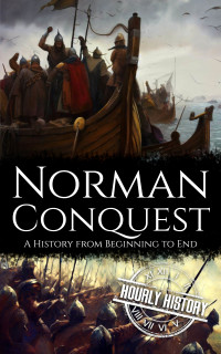 Hourly History — Norman Conquest - A History from Beginning to End (Viking History)