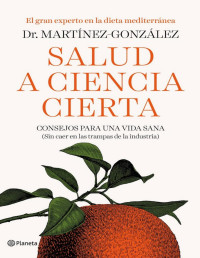 Miguel Ángel Martínez-González [Martínez-González, Miguel Ángel] — Salud a ciencia cierta