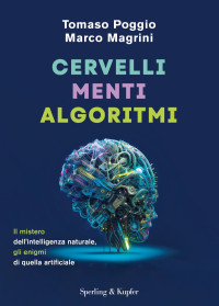 Marco Magrini, Tommaso Poggio & Marco Magrini — Cervelli menti algoritmi