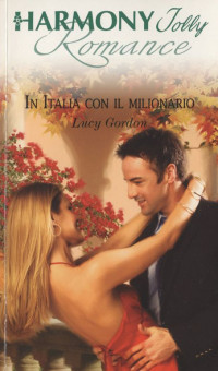 Lucy Gordon — In italia con il milionario