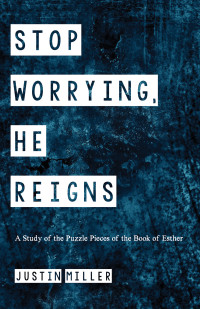 Justin Miller; — Stop Worrying, He Reigns