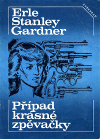 Erle Stanley Gardner — Případ krásné zpěvačky