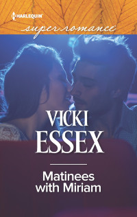 Vicki Essex — Matinees with Miriam