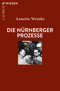 Annette Weinke; — Die Nrnberger Prozesse