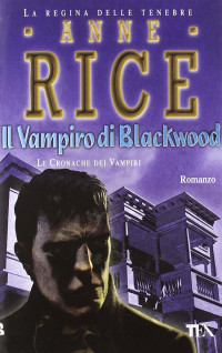 Anne Rice [Rice, Anne] — Il vampiro di Blackwood