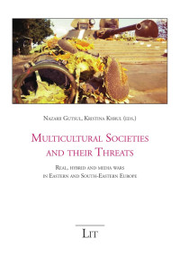 Nazarii Gutsul, Kristina Khrul (Eds.) — Multicultural Societies and their Threats