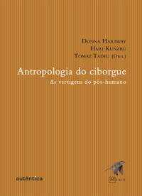 Donna Haraway, Hari Kunzru — Antropologia do ciborgue