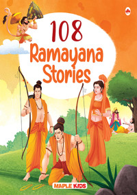Compiled by Maple Press — 108 Ramayana Stories for Children (Illustrated)
