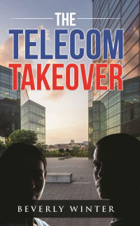 Beverly Winter — The Telecom Takeover: A Corporate Thriller