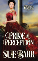 Sue Barr — Pride & Perception: a Pride & Prejudice Variation
