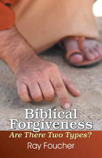 Ray Foucher [Foucher, Ray] — Biblical Forgiveness