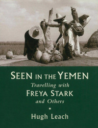 Hugh Leach — Seen in the Yemen