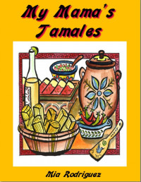 Mia Rodriguez — My Mama's Tamales