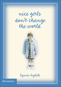 Lynne Hybels; — Nice Girls Don't Change the World