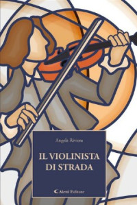 Angela Riviera — Il violinista di strada