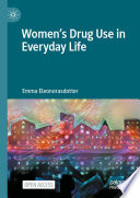 Emma Eleonorasdotter — Women’s Drug Use in Everyday Life