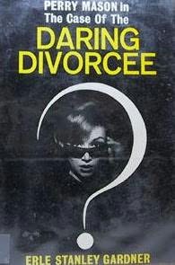 Erle Stanley Gardner — 74- The Case Of The Daring Divorcee