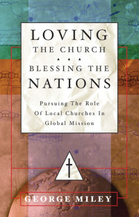 George Miley; — Loving the Church... Blessing the Nations