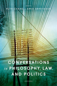 RUTH CHANG & AMIA SRINIVASAN — Conversations in Philosophy, Law, and Politics