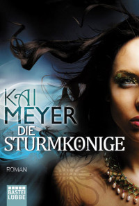 Meyer, Kai — Sturmkönige 01 - Dschinnland