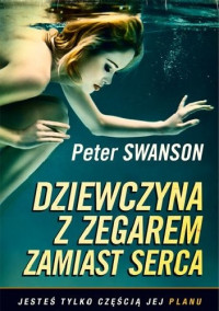 Peter Swanson — Dziewczyna z zegarem zamiast serca