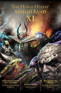 verschiedene Autoren — The Horus Heresy: Sammelband XI