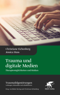 Christiane Eichenberg;Jessica Huss; — Trauma und digitale Medien