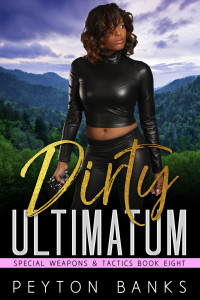 Peyton Banks — Dirty Ultimatum (Special Weapons & Tactics Book 8)