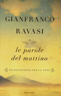 Gianfranco Ravasi — Le parole del mattino