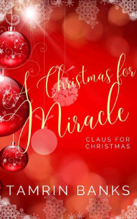 Tamrin Banks — A Christmas for Miracle: Claus for Christmas