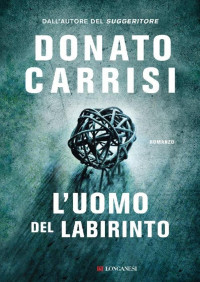 Donato Carrisi — L'uomo del labirinto