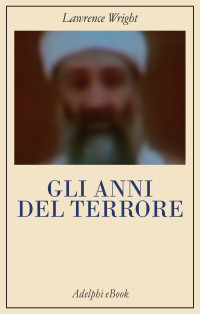 Lawrence Wright — Gli anni del terrore