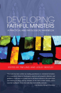 Tim Ling; & Lesley Bentley — Developing Faithful Ministers