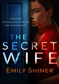 Emily Shiner — The Secret Wife