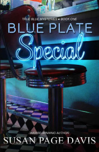 Susan Page Davis — Blue Plate Special (True Blue Mysteries Book 1)