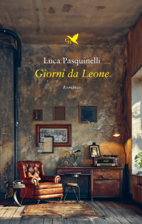 Luca Pasquinelli — Giorni da Leone