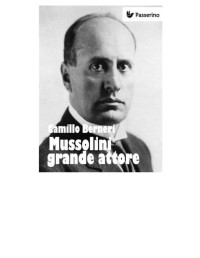 Camillo Berneri — Mussolini grande attore