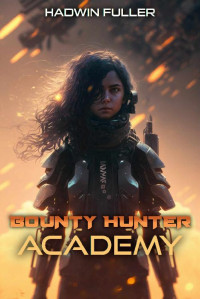 Hadwin Fuller — Bounty Hunter Academy